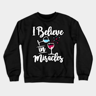 I Believe in Miracles Crewneck Sweatshirt